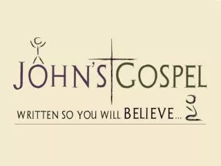 John Chapter 6: “Written so that you might believe …”
