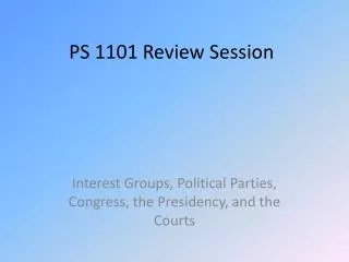 PS 1101 Review Session