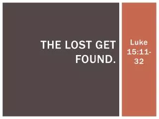 The Lost Get Found.