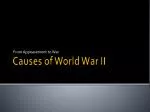 PPT - Major Causes of World War II PowerPoint Presentation, free ...
