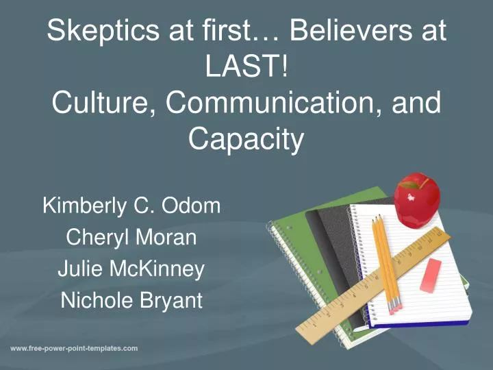 skeptics at first believers at last culture communication and capacity