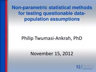 Non-parametric statistical methods for testing questionable data-population assumptions