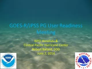 GOES-R/JPSS PG User Readiness Meeting