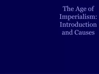 The Age of Imperialism: Introduction and Causes