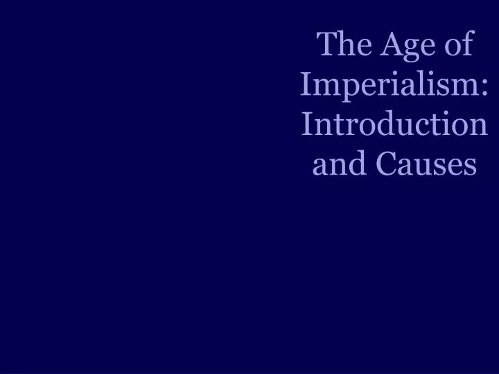 the age of imperialism introduction and causes