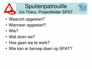 Spuitenpatrouille Ivo Thery , Projectleider SPAT