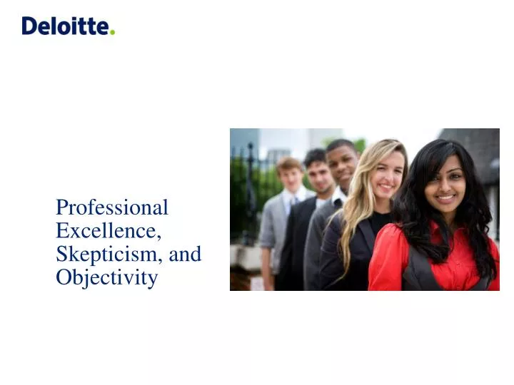 professional excellence skepticism and objectivity