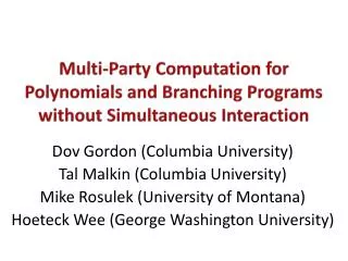 Multi-Party Computation for Polynomials and Branching Programs without Simultaneous Interaction