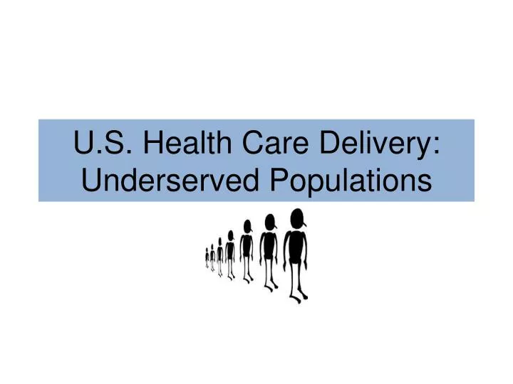 u s health care delivery underserved populations