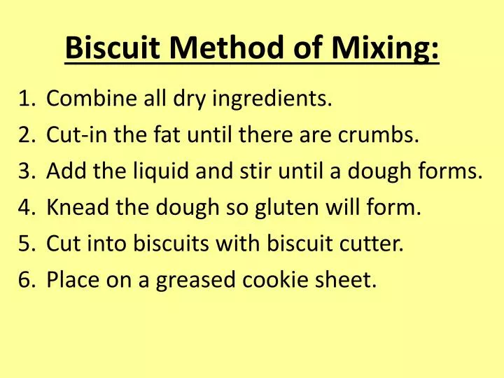 biscuit method of mixing