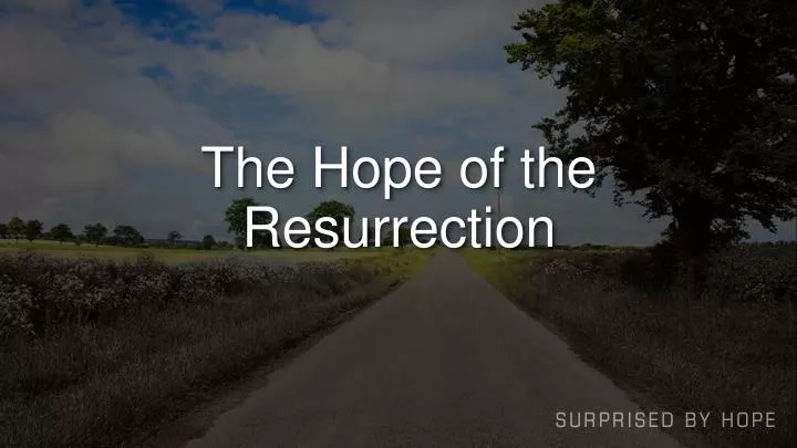 the hope of the resurrection