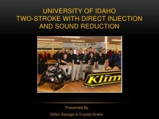 University of Idaho TWO-STROKE WITH Direct Injection and sound reduction