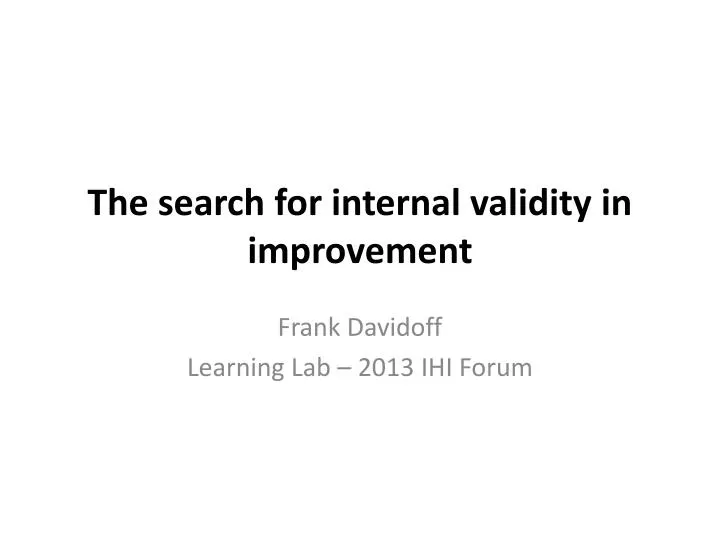 the search for internal validity in improvement