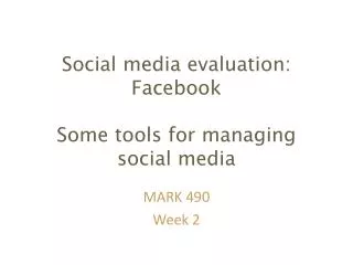 Social media evaluation: Facebook Some tools for managing social media