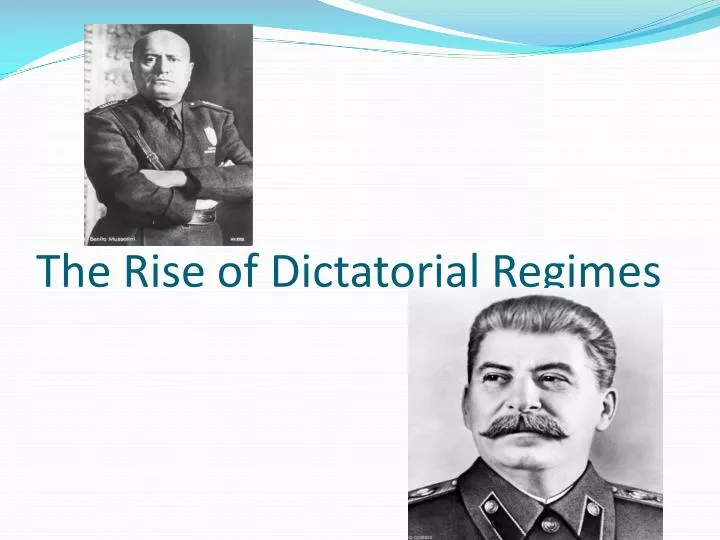 the rise of dictatorial regimes
