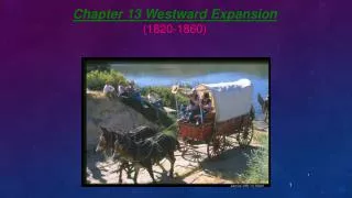 Chapter 13 Westward Expansion (1820-1860)