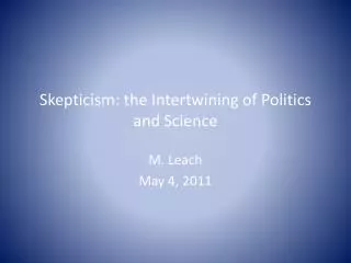 Skepticism: the Intertwining of Politics and Science