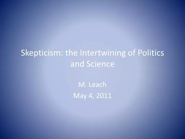 skepticism the intertwining of politics and science