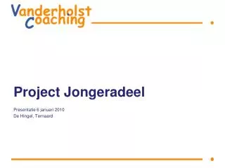 Project Jongeradeel Presentatie 6 januari 2010 De Hingel , Ternaard