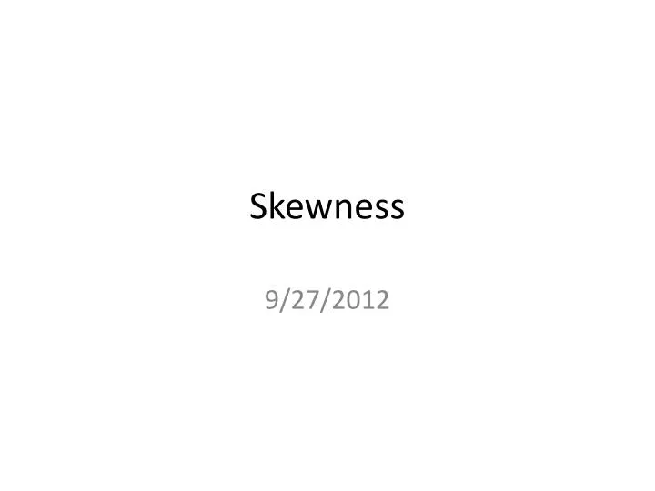 skewness