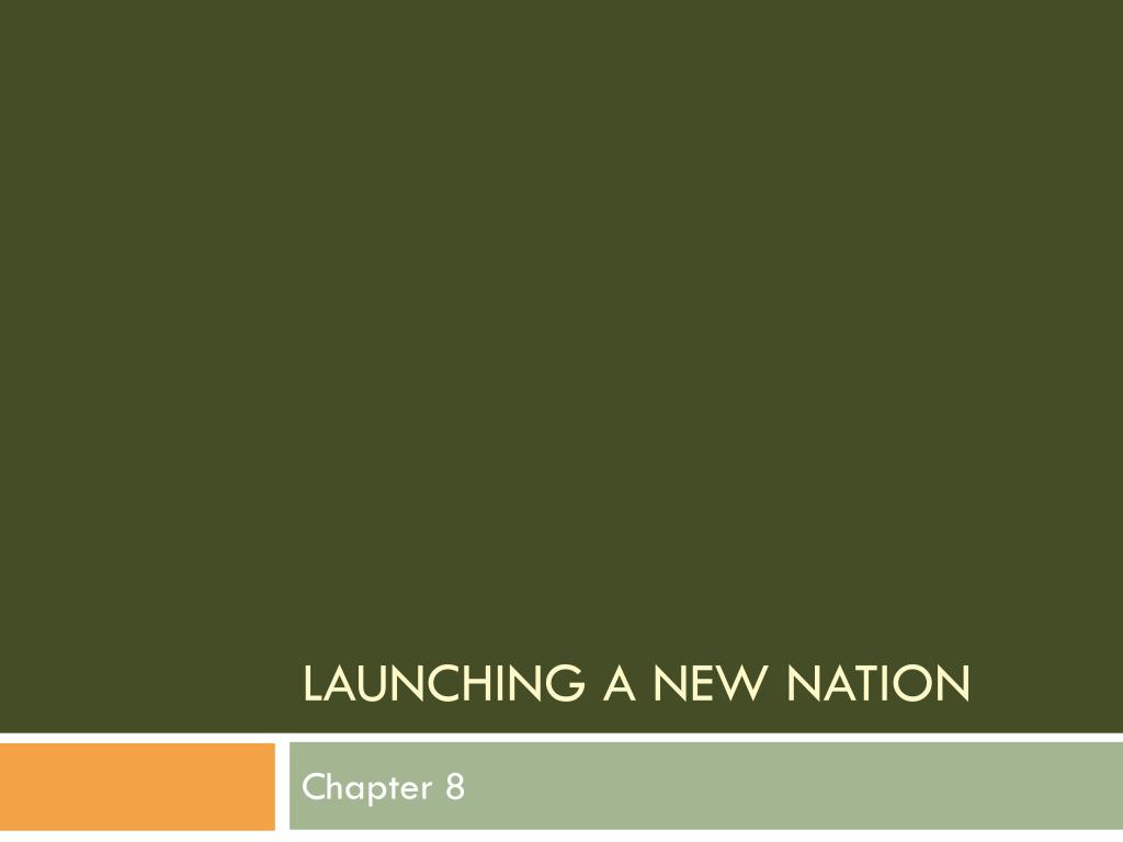 PPT - Launching a New Nation PowerPoint Presentation, free download ...