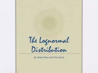 The Lognormal Distribution