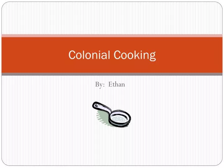 colonial cooking