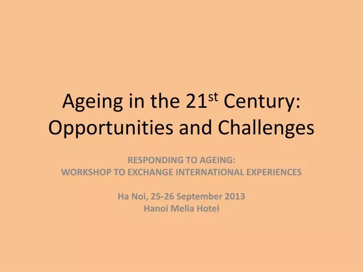 ageing in the 21 st century opportunities and challenges