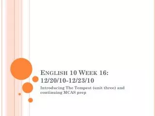 English 10 Week 16: 12/20/10-12/23/10