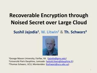 Recoverable Encryption through Noised Secret over Large Cloud