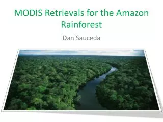 MODIS Retrievals for the Amazon Rainforest