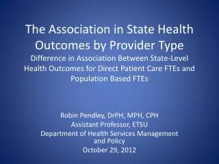 Robin Pendley, DrPH , MPH, CPH Assistant Professor, ETSU