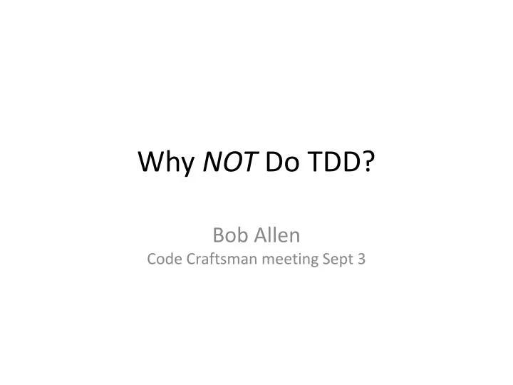 why not do tdd