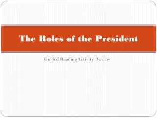 The Roles of the President