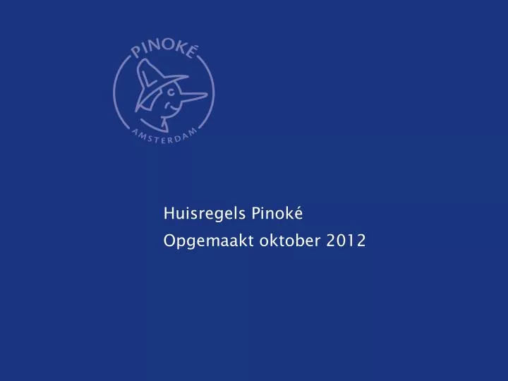 huisregels pinok opgemaakt oktober 2012