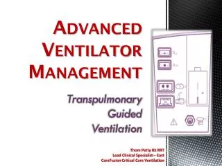 Advanced Ventilator Management Transpulmonary Guided V entilation