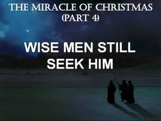 The Miracle of Christmas (part 4)