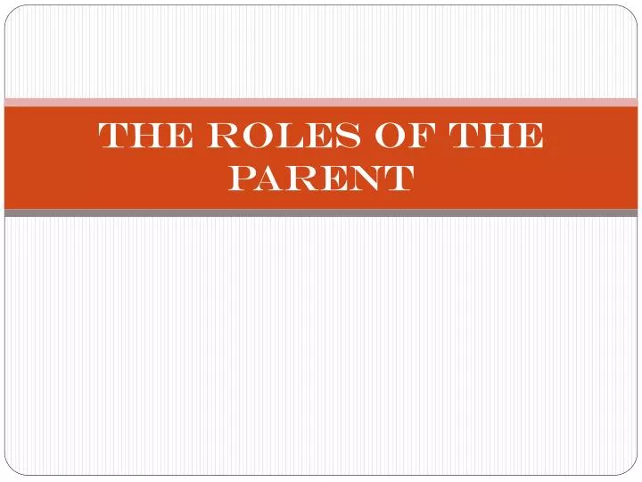 the roles of the parent