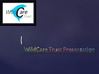 WildCare Trust Presentation