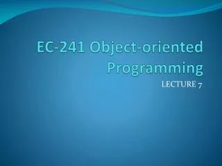 EC-241 Object-oriented Programming