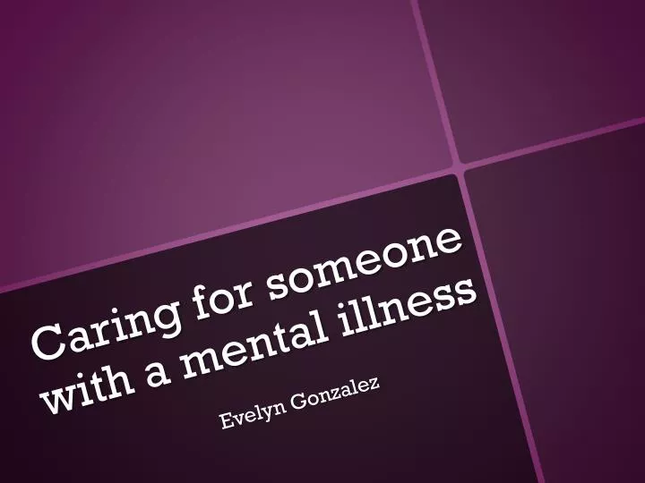 caring for someone with a mental illness