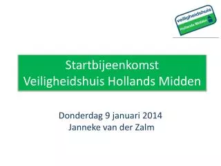 Startbijeenkomst Veiligheidshuis Hollands Midden