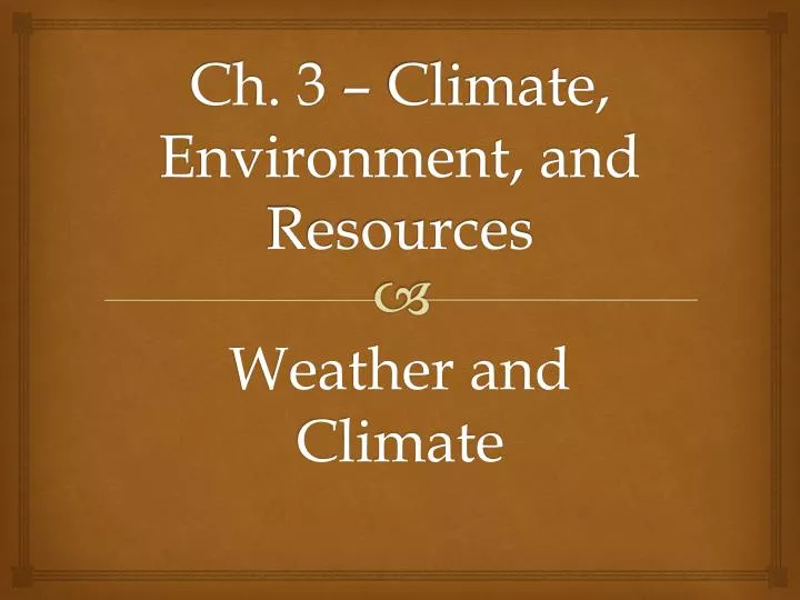 ch 3 climate environment and resources