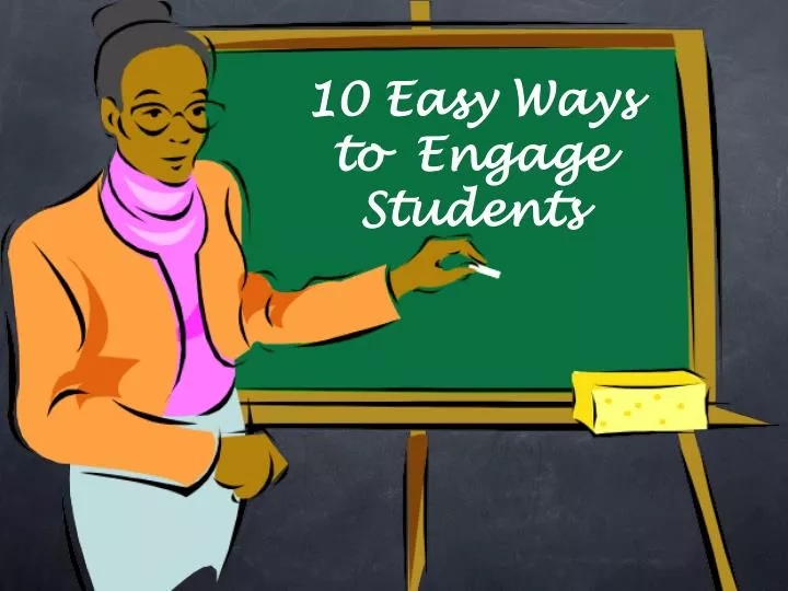 10 easy ways to engage students