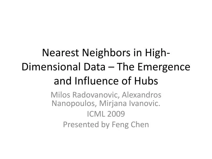 nearest neighbors in high dimensional data the emergence and influence of hubs