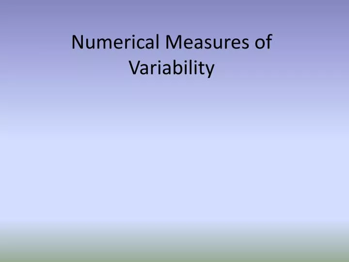 numerical measures of variability