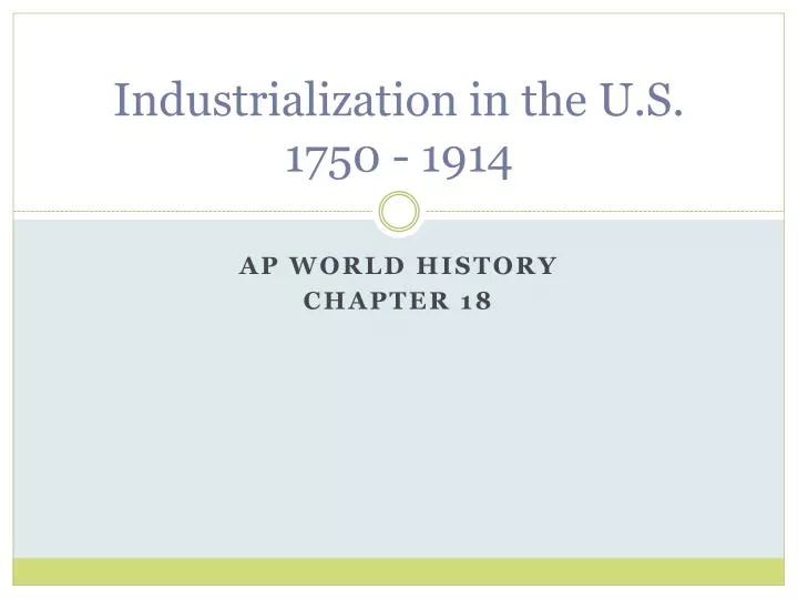 industrialization in the u s 1750 1914