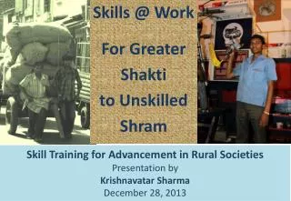 Skill Training for Advancement in Rural Societies Presentation by Krishnavatar Sharma