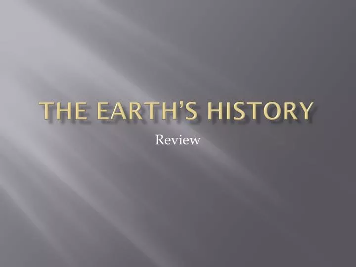 PPT - The Earth’s History PowerPoint Presentation, Free Download - ID ...