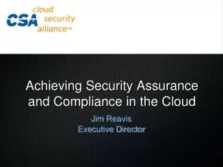 Achieving Security Assurance and Compliance in the Cloud